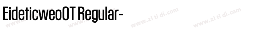 Eideticweo0T Regular字体转换 Eideticweo0T Regular字体转换